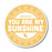 B&B Dry Goods Homegrown Louisiana You Are My Sunshine Decal - Gold