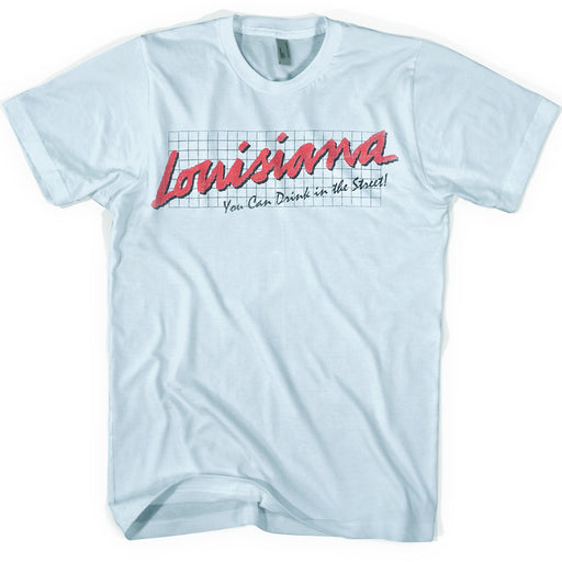 Southern Made Louisiana You Can Drink In The Street Tourist T-Shirt - Light Blue